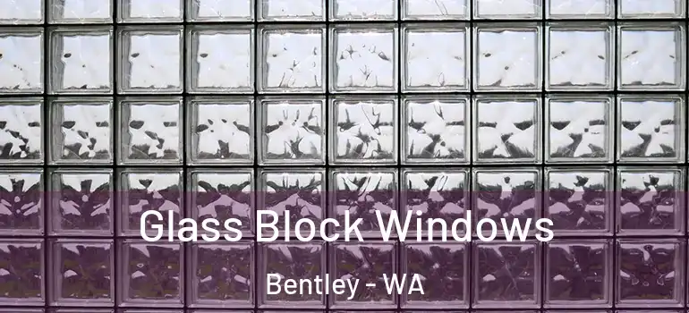 Glass Block Windows Bentley - WA