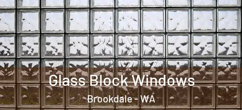 Glass Block Windows Brookdale - WA