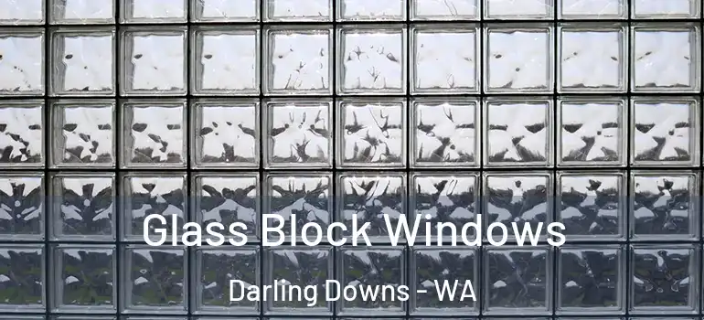 Glass Block Windows Darling Downs - WA
