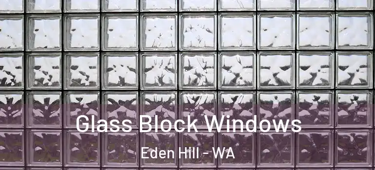 Glass Block Windows Eden Hill - WA