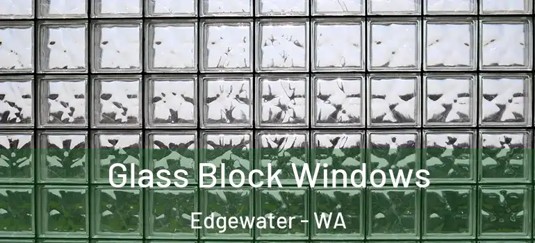 Glass Block Windows Edgewater - WA