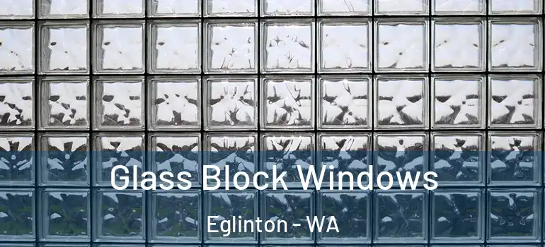 Glass Block Windows Eglinton - WA