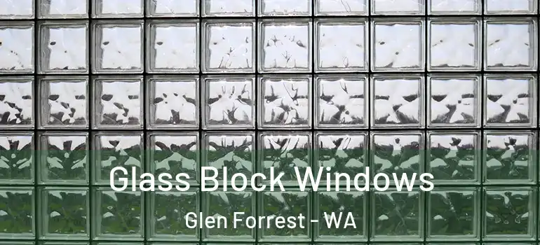  Glass Block Windows Glen Forrest - WA