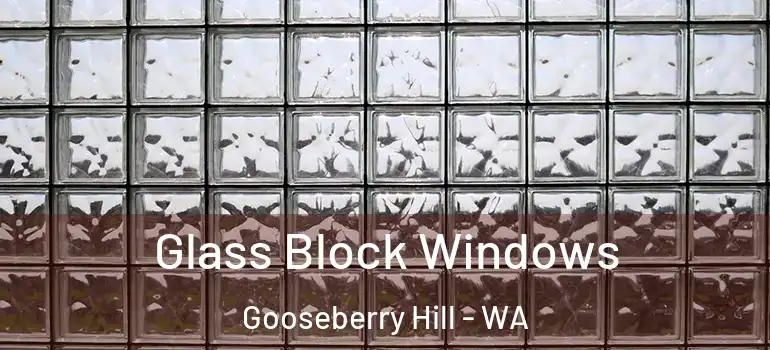 Glass Block Windows Gooseberry Hill - WA
