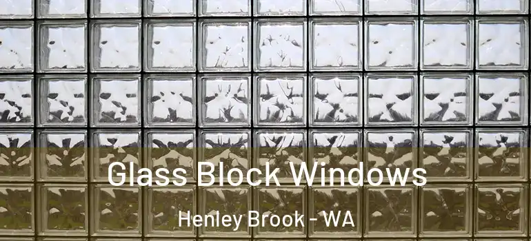 Glass Block Windows Henley Brook - WA