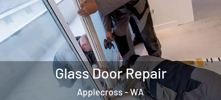 Glass Door Repair Applecross - WA