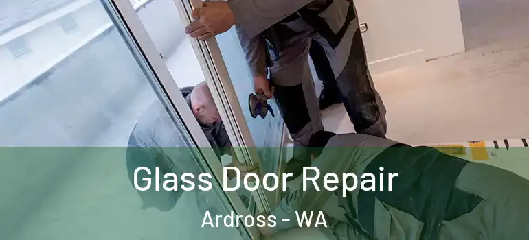 Glass Door Repair Ardross - WA