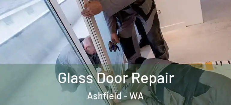 Glass Door Repair Ashfield - WA