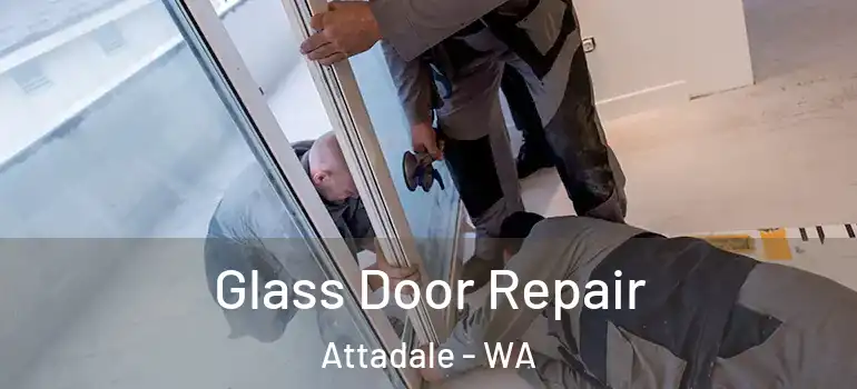 Glass Door Repair Attadale - WA
