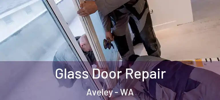  Glass Door Repair Aveley - WA