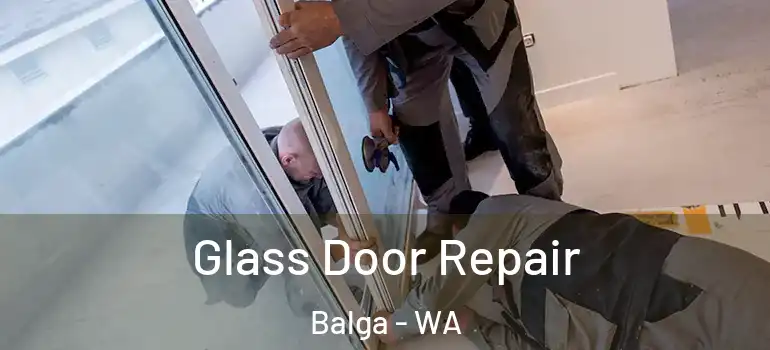 Glass Door Repair Balga - WA