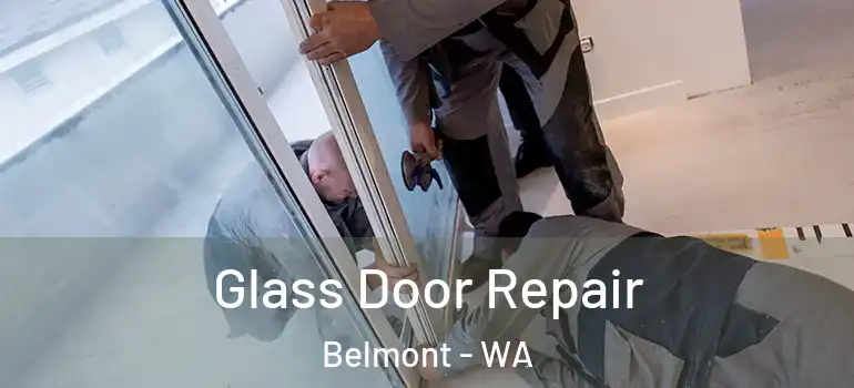 Glass Door Repair Belmont - WA