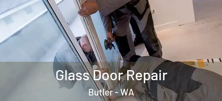 Glass Door Repair Butler - WA
