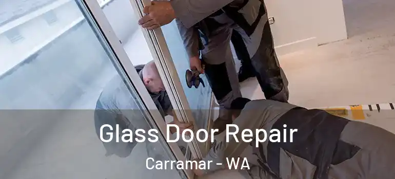  Glass Door Repair Carramar - WA