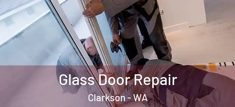 Glass Door Repair Clarkson - WA