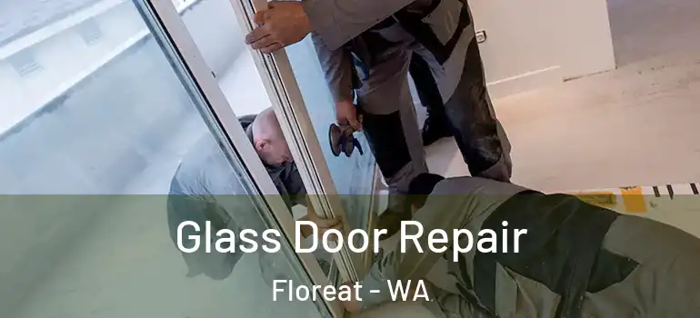  Glass Door Repair Floreat - WA