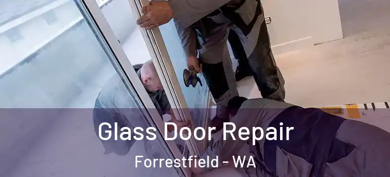  Glass Door Repair Forrestfield - WA