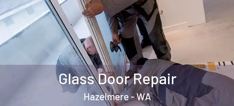 Glass Door Repair Hazelmere - WA