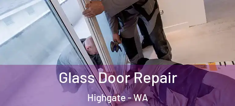  Glass Door Repair Highgate - WA