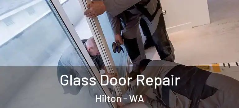 Glass Door Repair Hilton - WA