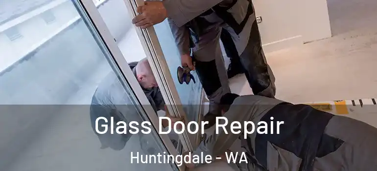 Glass Door Repair Huntingdale - WA