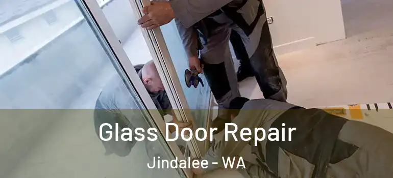 Glass Door Repair Jindalee - WA