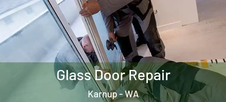 Glass Door Repair Karnup - WA