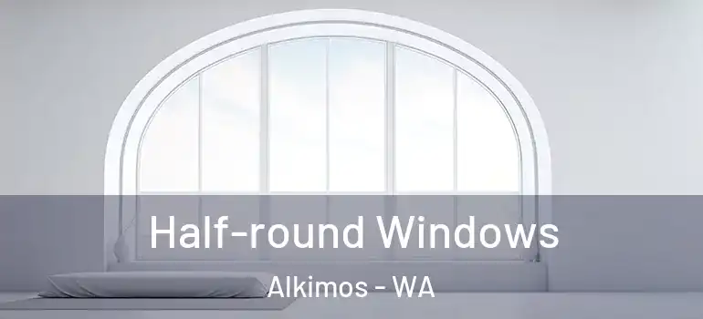 Half-round Windows Alkimos - WA