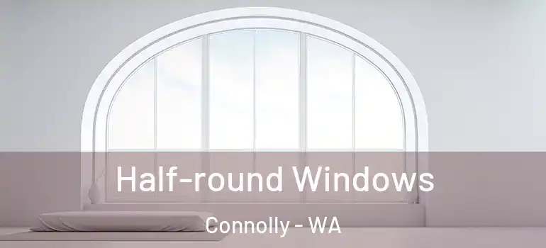 Half-round Windows Connolly - WA