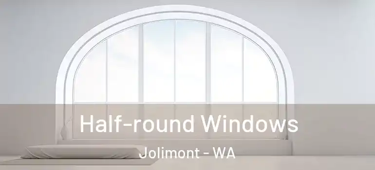 Half-round Windows Jolimont - WA