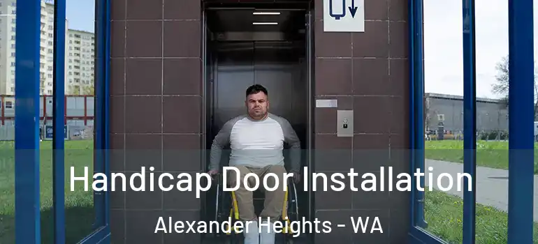  Handicap Door Installation Alexander Heights - WA