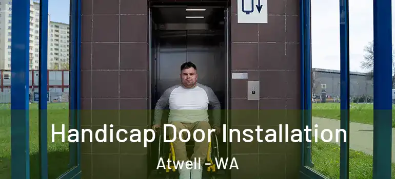  Handicap Door Installation Atwell - WA
