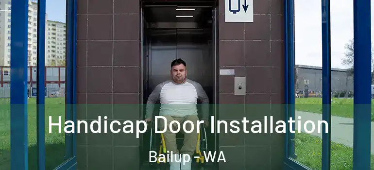  Handicap Door Installation Bailup - WA