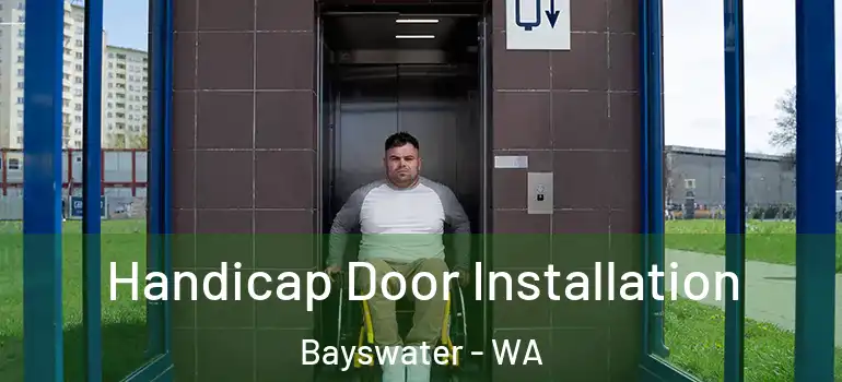  Handicap Door Installation Bayswater - WA