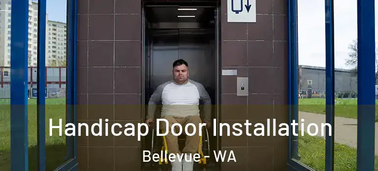  Handicap Door Installation Bellevue - WA