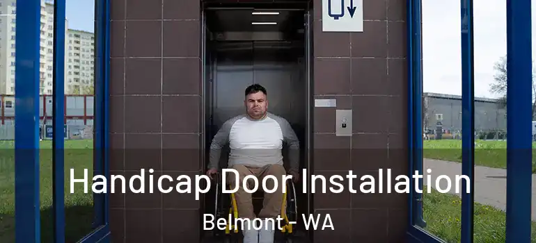  Handicap Door Installation Belmont - WA