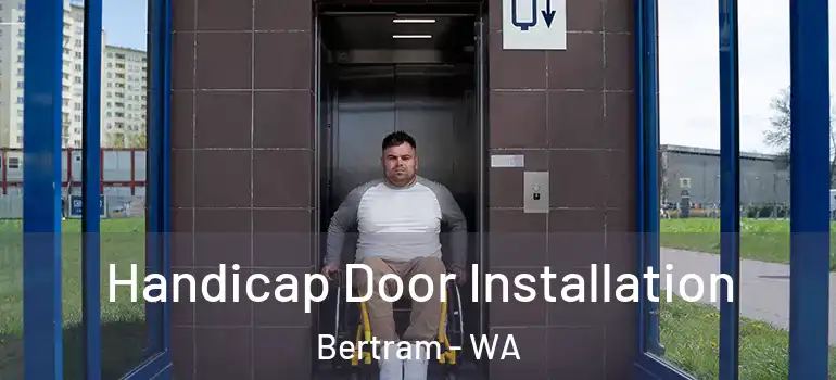  Handicap Door Installation Bertram - WA