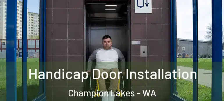  Handicap Door Installation Champion Lakes - WA