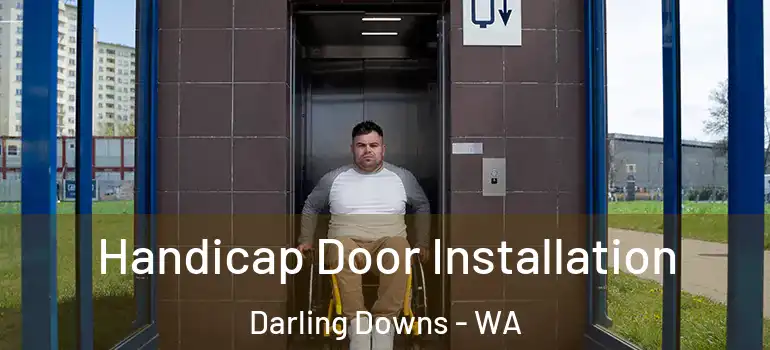  Handicap Door Installation Darling Downs - WA