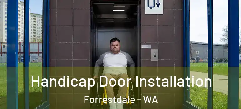 Handicap Door Installation Forrestdale - WA