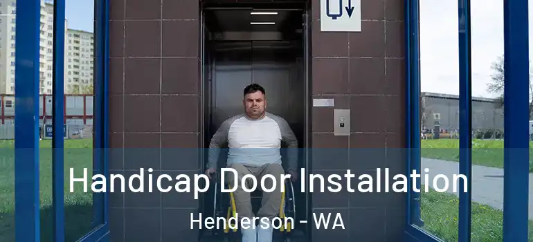  Handicap Door Installation Henderson - WA