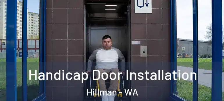  Handicap Door Installation Hillman - WA