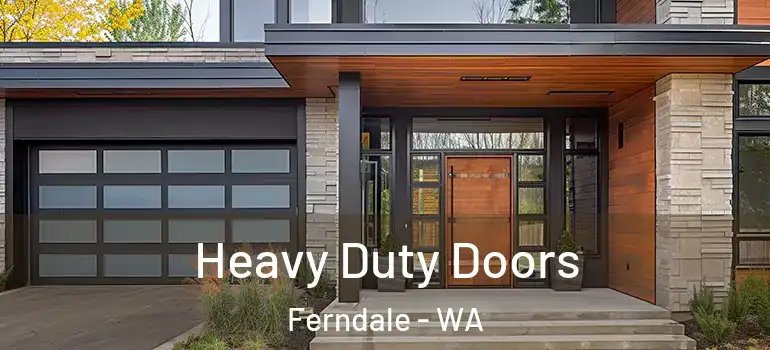  Heavy Duty Doors Ferndale - WA