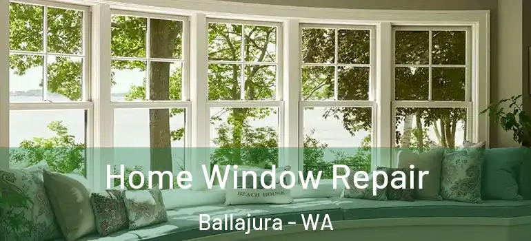  Home Window Repair Ballajura - WA