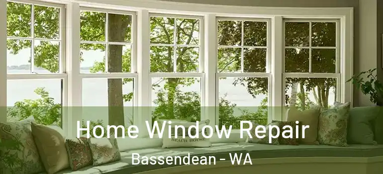 Home Window Repair Bassendean - WA