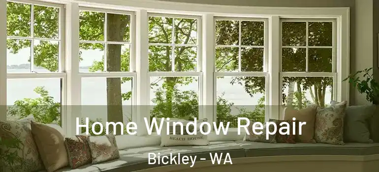  Home Window Repair Bickley - WA