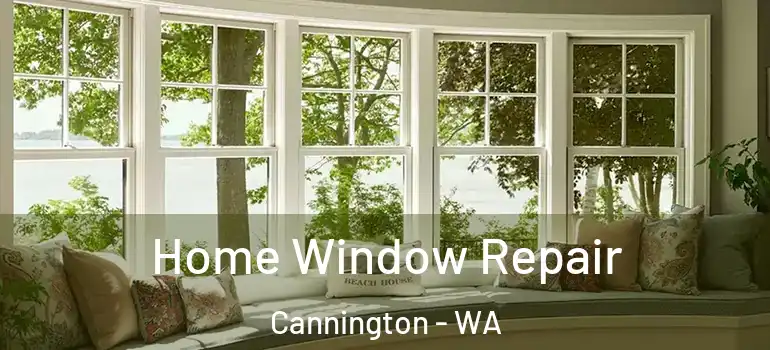  Home Window Repair Cannington - WA