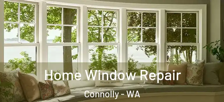  Home Window Repair Connolly - WA