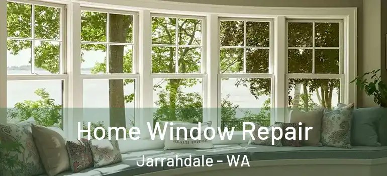  Home Window Repair Jarrahdale - WA