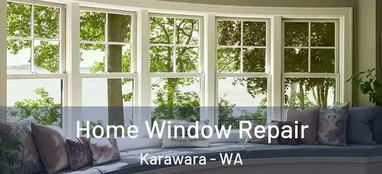 Home Window Repair Karawara - WA